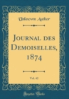 Image for Journal des Demoiselles, 1874, Vol. 42 (Classic Reprint)