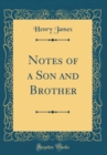 Image for Notes of a Son and Brother (Classic Reprint)