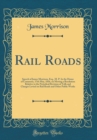Image for Rail Roads: Speech of James Morrison, Esq., M. P. In the House of Commons, 17th May, 1836, on Moving a Resolution Relative to the Periodical Revision of Tolls and Charges Levied on Rail Roads and Othe
