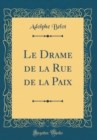 Image for Le Drame de la Rue de la Paix (Classic Reprint)