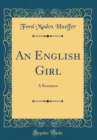 Image for An English Girl: A Romance (Classic Reprint)