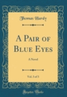 Image for A Pair of Blue Eyes, Vol. 3 of 3: A Novel (Classic Reprint)