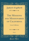 Image for The Missions and Missionaries of California, Vol. 1: Lower California (Classic Reprint)