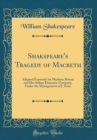 Image for Shakspeare&#39;s Tragedy of Macbeth: Adapted Expressly for Madame Ristori and Her Italian Dramatic Company, Under the Management of J. Grau (Classic Reprint)