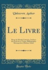 Image for Le Livre: Revue du Monde Litteraire, Archives des Ecrits de ce Temps, Bibliographie Retrospective; Dixieme Annee (Classic Reprint)