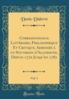 Image for Correspondance Litteraire, Philosophique Et Critique, Adressee a un Souverain d&#39;Allemagne, Depuis 1770 Jusqu&#39;en 1782, Vol. 5 (Classic Reprint)