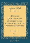 Image for Romische Quartalschrift fur Christliche Alterthumskunde und Kirchengeschichte, Vol. 1 (Classic Reprint)