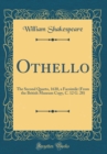 Image for Othello: The Second Quarto, 1630, a Facsimile (From the British Museum Copy, C. 12 G. 28) (Classic Reprint)