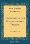 Image for Heldensagen der Minussinschen Tataren (Classic Reprint)