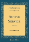 Image for Active Service: A Novel (Classic Reprint)