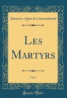 Image for Les Martyrs, Vol. 1 (Classic Reprint)