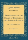 Image for Proceedings of the Board of Regents of the State of Illinois: July 1, 1975-June 30, 1976 (Classic Reprint)