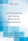 Image for A Charter for the Social Sciences in the Schools, Vol. 1 (Classic Reprint)