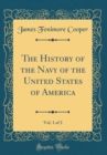 Image for The History of the Navy of the United States of America, Vol. 1 of 2 (Classic Reprint)