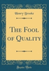 Image for The Fool of Quality (Classic Reprint)