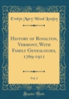 Image for History of Royalton, Vermont, With Family Genealogies, 1769-1911, Vol. 2 (Classic Reprint)