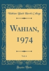 Image for Wahian, 1974, Vol. 6 (Classic Reprint)