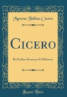 Image for Cicero: De Finibus Bonorum Et Malorum (Classic Reprint)