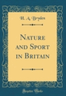 Image for Nature and Sport in Britain (Classic Reprint)