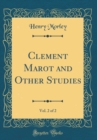 Image for Clement Marot and Other Studies, Vol. 2 of 2 (Classic Reprint)