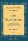 Image for Das Staatsarchiv, Vol. 9: Sammlung Der Officiellen Actenstucke Zur Geschichte Der Gegenwart; 1865, Juli Bis December (Classic Reprint)