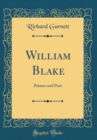 Image for William Blake: Painter and Poet (Classic Reprint)