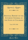 Image for Biennial Report of the Attorney General of the State of Colorado: Years 1939-1940 (Classic Reprint)