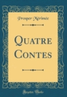 Image for Quatre Contes (Classic Reprint)