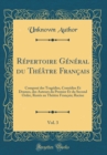 Image for Repertoire General du Theatre Francais, Vol. 3: Compose des Tragedies, Comedies Et Drames, des Auteurs du Premier Et du Second Ordre, Restes au Theatre Francais; Racine (Classic Reprint)