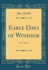 Image for Early Days of Windsor: N. S. Wales (Classic Reprint)