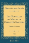 Image for Les Nouvelles de Miguel de Cervantes Saavedra, Vol. 1: Traduites Et Annotees (Classic Reprint)