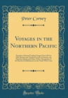Image for Voyages in the Northern Pacific: Narrative of Several Trading Voyages From 1813 to 1818, Between the Northwest Coast of America, the Hawaiian Islands and China, With a Description of the Russian Estab