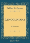 Image for Lincolniana: In Memoriam (Classic Reprint)