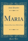 Image for Maria: Drame en Deux Actes, Mele de Chant (Classic Reprint)
