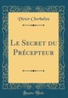 Image for Le Secret du Precepteur (Classic Reprint)