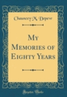 Image for My Memories of Eighty Years (Classic Reprint)