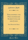 Image for Philosophie und Philosophische Schriftsteller der Juden: Eine Historische Skizze (Classic Reprint)