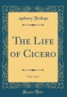 Image for The Life of Cicero, Vol. 1 of 2 (Classic Reprint)