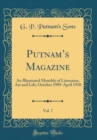 Image for Putnams Magazine, Vol. 7: An Illustrated Monthly of Literature, Art and Life; October 1909-April 1910 (Classic Reprint)