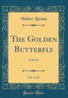 Image for The Golden Butterfly, Vol. 1 of 3: A Novel (Classic Reprint)