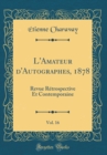 Image for L&#39;Amateur d&#39;Autographes, 1878, Vol. 16: Revue Retrospective Et Contemporaine (Classic Reprint)