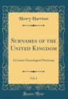 Image for Surnames of the United Kingdom, Vol. 2: A Concise Etymological Dictionary (Classic Reprint)