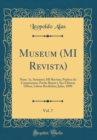 Image for Museum (MI Revista), Vol. 7: Num. 1e, Sumario; MI Revista, Poetica de Campoamor, Pardo Bazan y Sus Ultimas Obras, Libros Recibidos; Julio, 1890 (Classic Reprint)