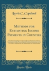Image for Methods for Estimating Income Payments in Counties: A Technical Supplement to County Income Estimates for Seven Southeastern States; Prepared by the Technical Committee for the Use of the Conference o