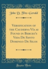 Image for Versification of the Cauderna Via as Found in Berceo&#39;s Vida De Santo Domingo De Silos (Classic Reprint)