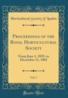 Image for Proceedings of the Royal Horticultural Society, Vol. 1: From June 1, 1859, to December 31, 1861 (Classic Reprint)
