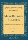 Image for Mary Baldwin Bulletin, Vol. 9: Alumnae News Letter Issue; July, 1938 (Classic Reprint)