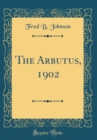 Image for The Arbutus, 1902 (Classic Reprint)