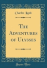 Image for The Adventures of Ulysses (Classic Reprint)