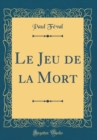 Image for Le Jeu de la Mort (Classic Reprint)